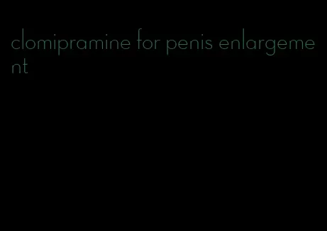 clomipramine for penis enlargement