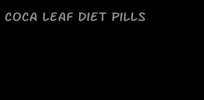 coca leaf diet pills