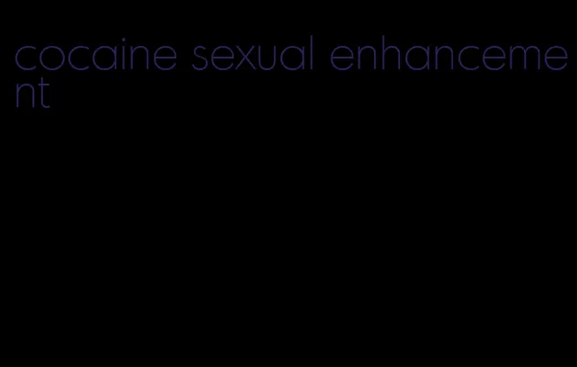 cocaine sexual enhancement