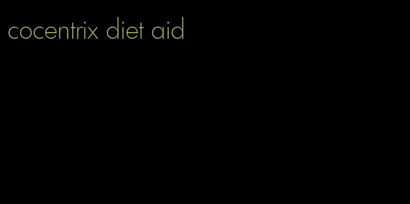 cocentrix diet aid