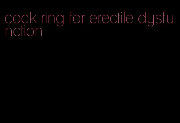 cock ring for erectile dysfunction