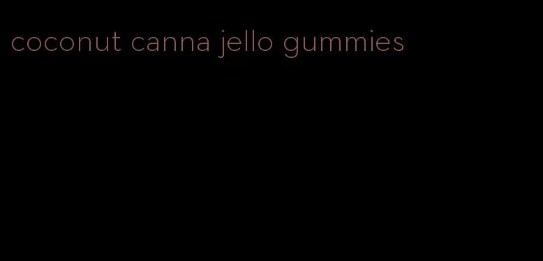 coconut canna jello gummies