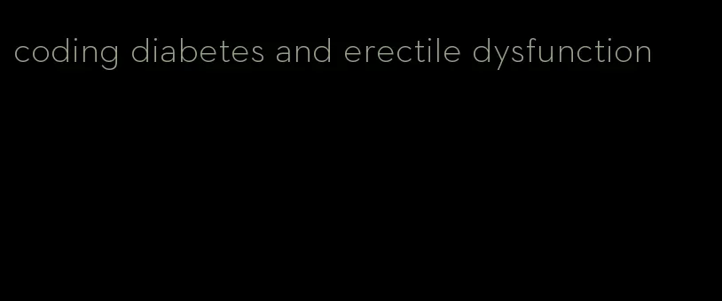 coding diabetes and erectile dysfunction