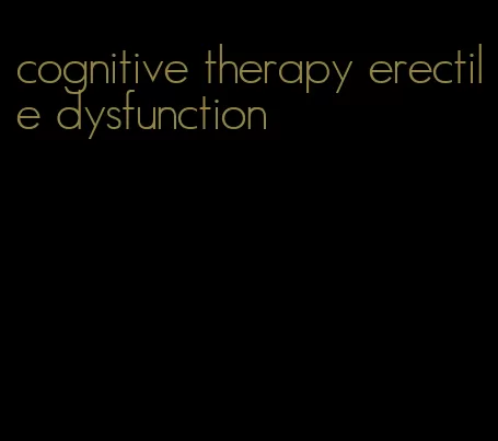 cognitive therapy erectile dysfunction