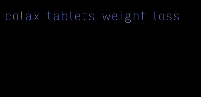 colax tablets weight loss