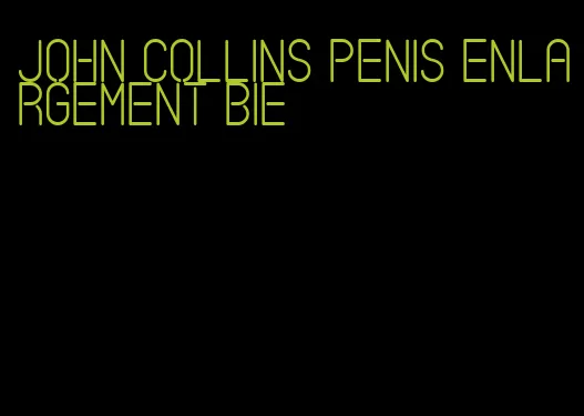 john collins penis enlargement bie