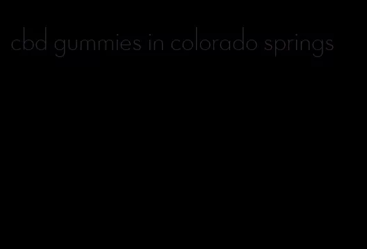 cbd gummies in colorado springs