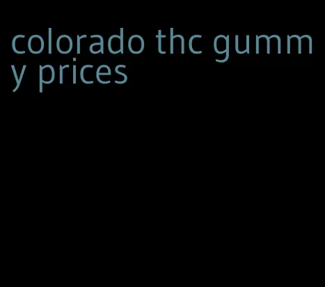 colorado thc gummy prices