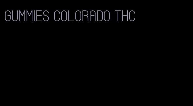 gummies colorado thc