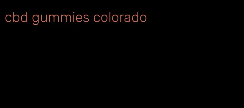 cbd gummies colorado