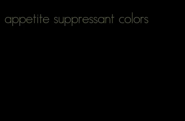 appetite suppressant colors