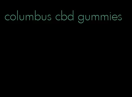 columbus cbd gummies