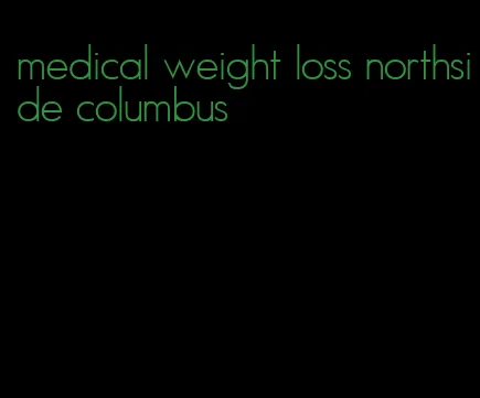 medical weight loss northside columbus