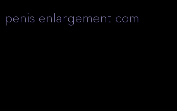 penis enlargement com