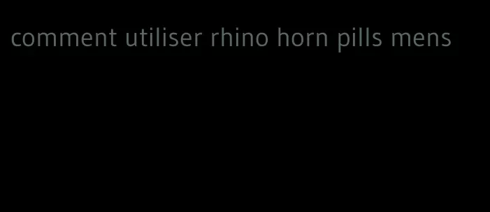 comment utiliser rhino horn pills mens