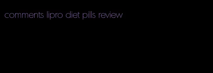 comments lipro diet pills review