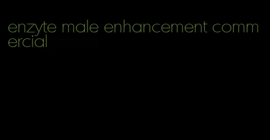 enzyte male enhancement commercial