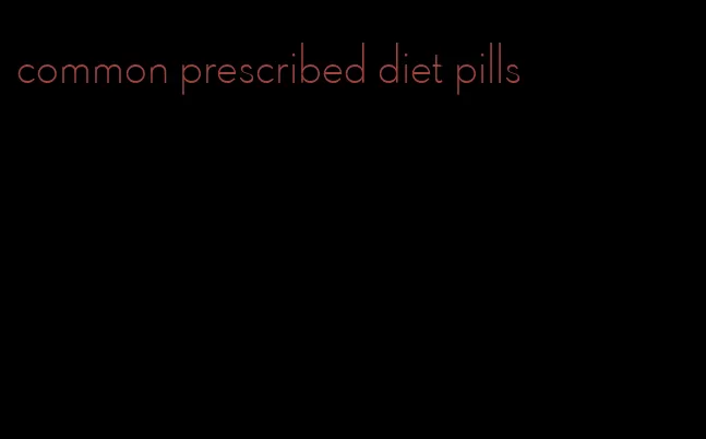 common prescribed diet pills