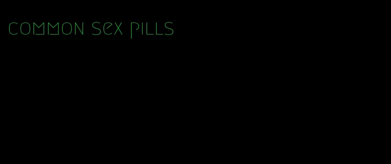 common sex pills