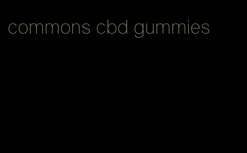 commons cbd gummies