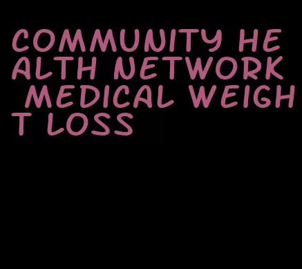 community health network medical weight loss