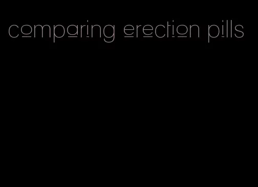 comparing erection pills