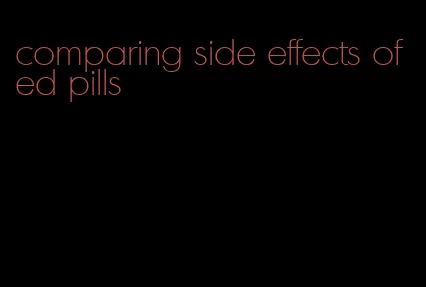 comparing side effects of ed pills