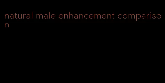 natural male enhancement comparison