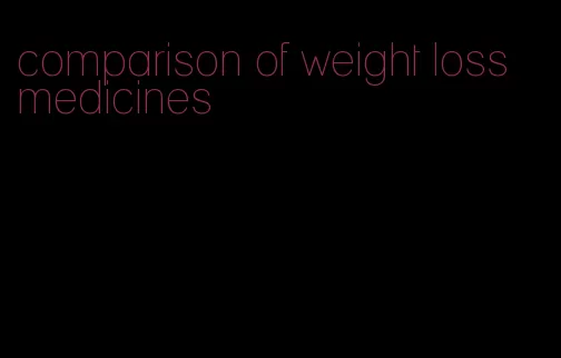 comparison of weight loss medicines