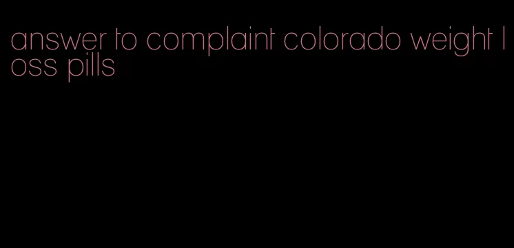 answer to complaint colorado weight loss pills