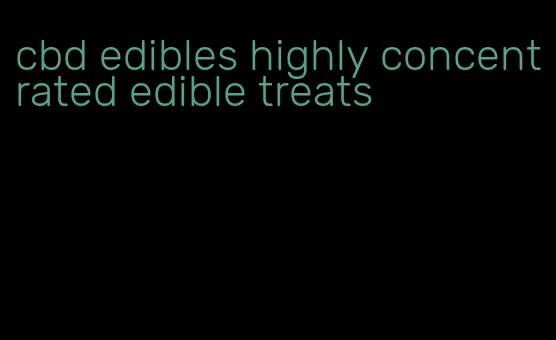 cbd edibles highly concentrated edible treats