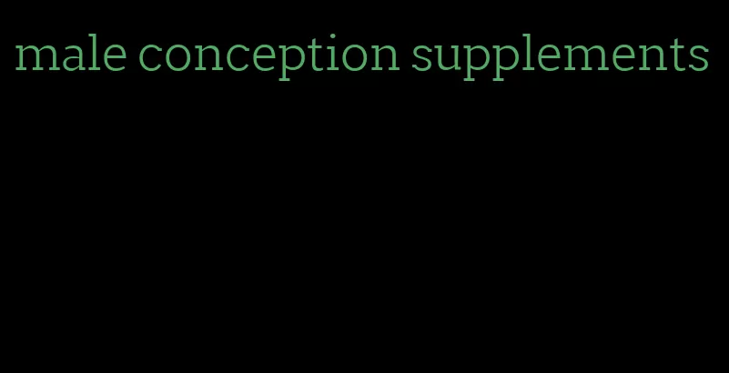 male conception supplements