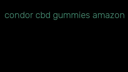 condor cbd gummies amazon