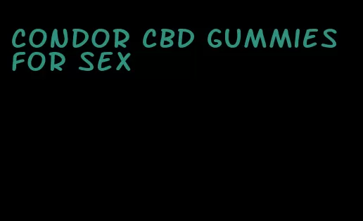 condor cbd gummies for sex