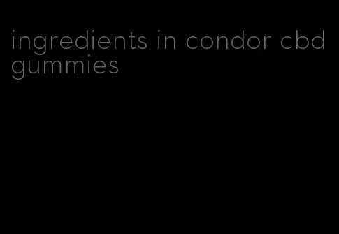 ingredients in condor cbd gummies