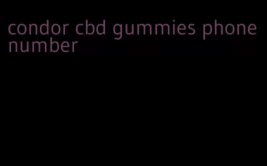 condor cbd gummies phone number