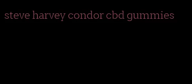 steve harvey condor cbd gummies