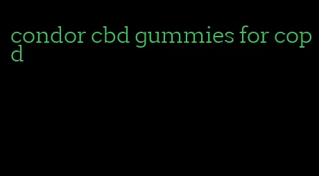 condor cbd gummies for copd