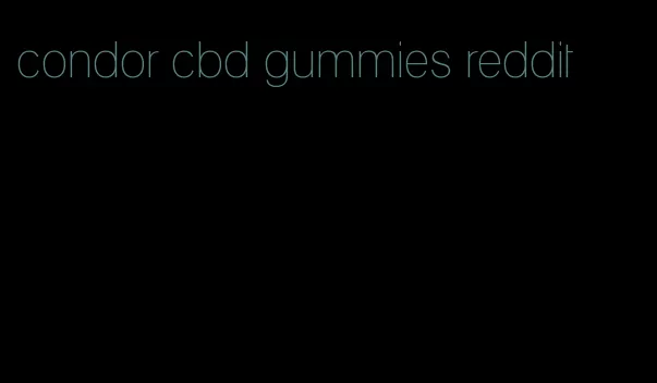 condor cbd gummies reddit