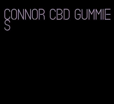 connor cbd gummies