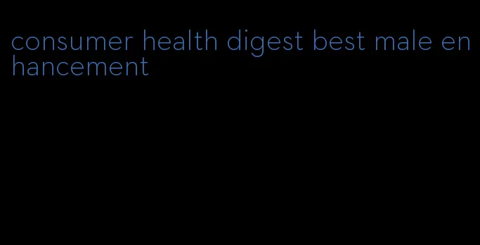 consumer health digest best male enhancement