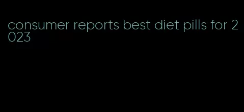 consumer reports best diet pills for 2023