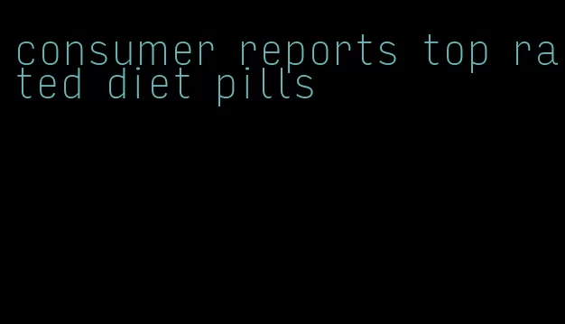 consumer reports top rated diet pills