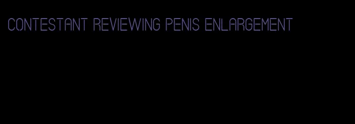 contestant reviewing penis enlargement