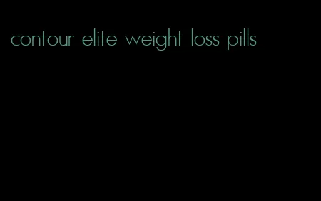 contour elite weight loss pills