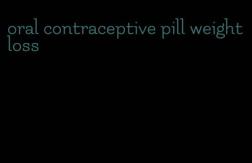 oral contraceptive pill weight loss