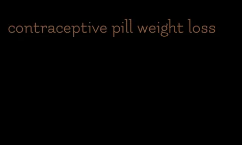 contraceptive pill weight loss