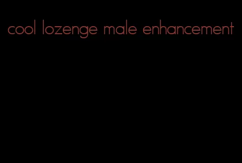 cool lozenge male enhancement