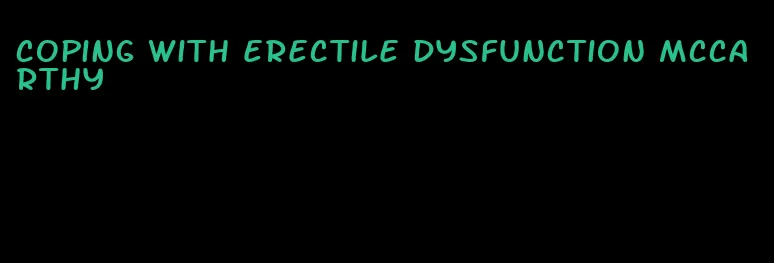 coping with erectile dysfunction mccarthy