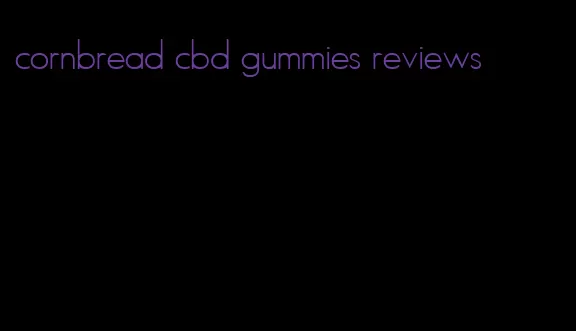 cornbread cbd gummies reviews